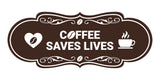 Designer Coffee Saves Lives Wall or Door Sign