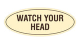 Oval Watch Your Head Sign