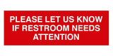 Signs ByLITA Basic Please Let Us Know If Restroom Needs Attention Sign