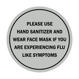 Circle Please Use Hand Sanitizer and Wear Face Mask If You Are Experiencing Flu Like Symptoms Sign