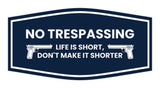 Fancy No Trespassing Life is Short, Don't Make it Shorter Wall or Door Sign