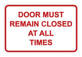Signs ByLITA Classic Framed Door Must Remain Closed At All Times Sign