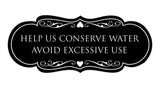 Signs ByLITA Designer Help Us Conserve Water Avoid Excessive Use Sign
