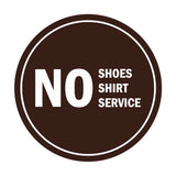 Signs ByLITA Circle No Shoes No Shirt No Service Sign