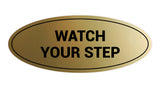 Signs ByLITA Oval Watch Your Step Sign