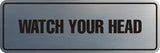 Signs ByLITA Standard Watch Your Head Sign