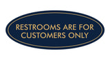 Oval Restrooms Are For Customers Only Sign