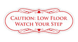 Designer Caution: Low Floor Watch Your Step Wall or Door Sign