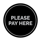 Signs ByLITA Circle Please Pay Here Sign