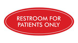 Oval Restroom For Patients Only Sign