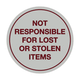 Signs ByLITA Circle Not Responsible For Lost or Stolen Items Sign