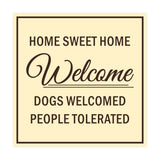 Signs ByLITA Square HOME SWEET HOME welcome dogs welcomed people tolerated Sign