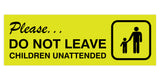 Basic Do Not Leave Children Unattended Door / Wall Sign