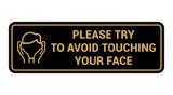 Standard Please Try To Avoid Touching Your Face Sign