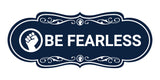 Designer Be Fearless Wall or Door Sign