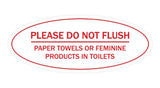 Signs ByLITA Oval Please Do Not Flush Paper Towels or Feminine Products in Toilets Sign