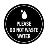 Signs ByLITA Circle Please Do Not Waste Water Sign