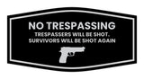 Fancy No Trespassing Trespassers Will Be Shot. Survivors Will Be Shot Again Wall or Door Sign