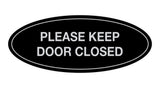 Oval Please Keep Door Closed Sign