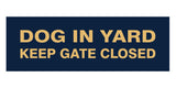 Signs ByLITA Basic Dog In Yard Keep Gate Closed Sign