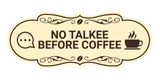 Designer No Talkee Before Coffee Wall or Door Sign