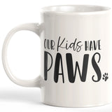 Our Kids Have Paws 11oz Coffee Mug