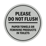 Signs ByLITA Circle Please Do Not Flush Paper Towels or Feminine Products in Toilets Sign