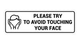 Standard Please Try To Avoid Touching Your Face Sign