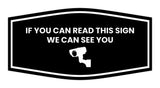Fancy If You Can Read This Sign We Can See You (CCTV Camera) Wall or Door Sign