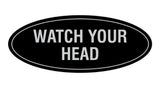 Oval Watch Your Head Sign