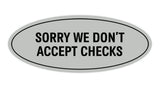 Oval SORRY WE DON'T ACCEPT CHECKS Sign
