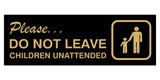 Basic Do Not Leave Children Unattended Door / Wall Sign
