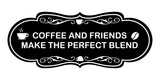 Designer Coffee and Friends Make the Perfect Blend Wall or Door Sign