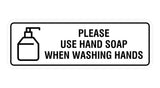 Standard Please Use Hand Soap When Washing Hands Sign