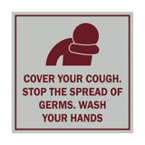 Square Cover Your Cough Stop the Spread Of Germs Wash Your Hands Sign