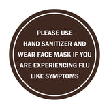 Circle Please Use Hand Sanitizer and Wear Face Mask If You Are Experiencing Flu Like Symptoms Sign
