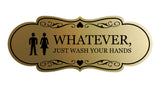 Designer Whatever, Just Wash Your Hands, Novelty Restroom Wall or Door Sign