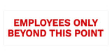 Signs ByLITA Basic Employees Only Beyond This Point Sign