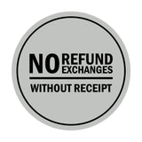 Signs ByLITA Circle No Refund No Exchanges Without Receipt Sign