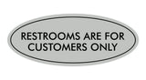 Oval Restrooms Are For Customers Only Sign
