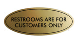 Oval Restrooms Are For Customers Only Sign