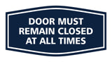 Signs ByLITA Fancy Door Must Remain Closed At All Times Sign