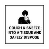 Square Cough & Sneeze Into A Tissue And Safely Dispose Sign