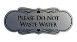 Signs ByLITA Designer Please Do Not Waste Water Sign