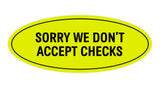 Oval SORRY WE DON'T ACCEPT CHECKS Sign
