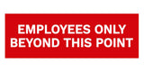 Signs ByLITA Basic Employees Only Beyond This Point Sign