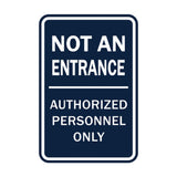Portrait Round Not An Entrance Authorized Personnel Only Sign