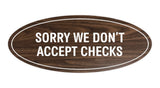 Oval SORRY WE DON'T ACCEPT CHECKS Sign