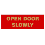 Basic OPEN DOOR SLOWLY Sign