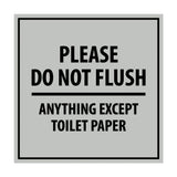 Square Please Do Not Flush Anything Except Toilet Paper Sign with Adhesive Tape, Mounts On Any Surface, Weather Resistant